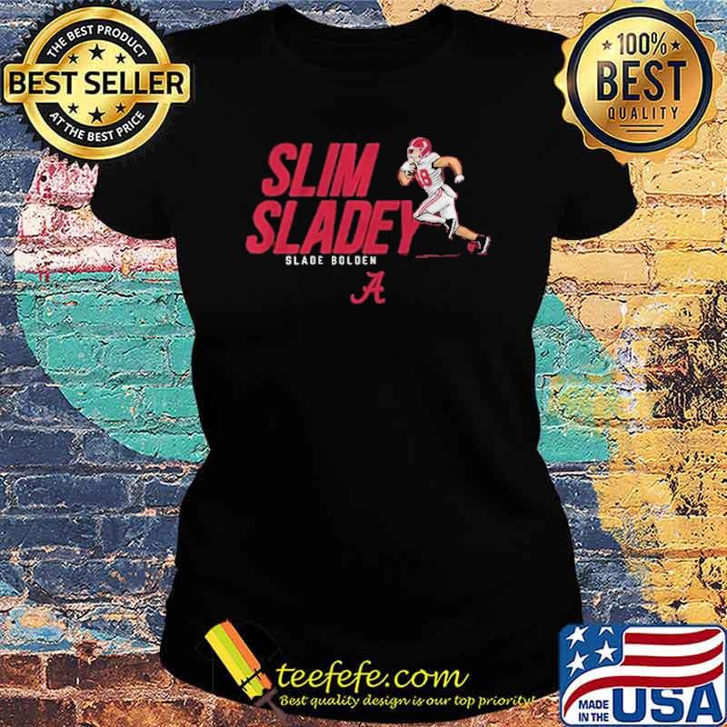 Alabama Slade Bolden Slim Sladey Shirt Ladies tee Alabama Slade Bolden Slim Sladey Shirt Ladies tee