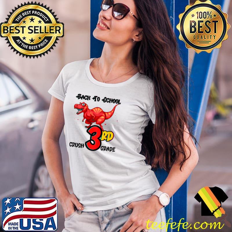 Back To School To Crush 3rd Grade Dinosaur T-Shirt Ladies Tee Back To School To Crush 3rd Grade Dinosaur T-Shirt Ladies Tee