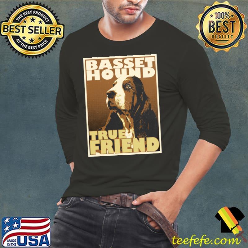 Basset Hound True Friend T-Shirt Long Sleeve Tee Basset Hound True Friend T-Shirt Long Sleeve Tee