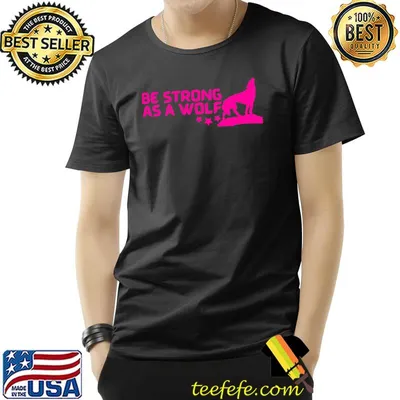 Be Strong As A Wolf Like Me Stars T-Shirt