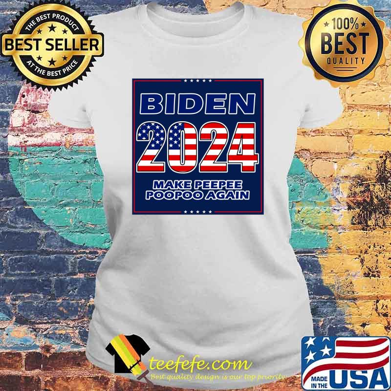 BIDEN 2024 MAKE PEEPEE POOPOO AGAIN US ELECTION Classic T-Shirt Laides tee BIDEN 2024 MAKE PEEPEE POOPOO AGAIN US ELECTION Classic T-Shirt Laides tee