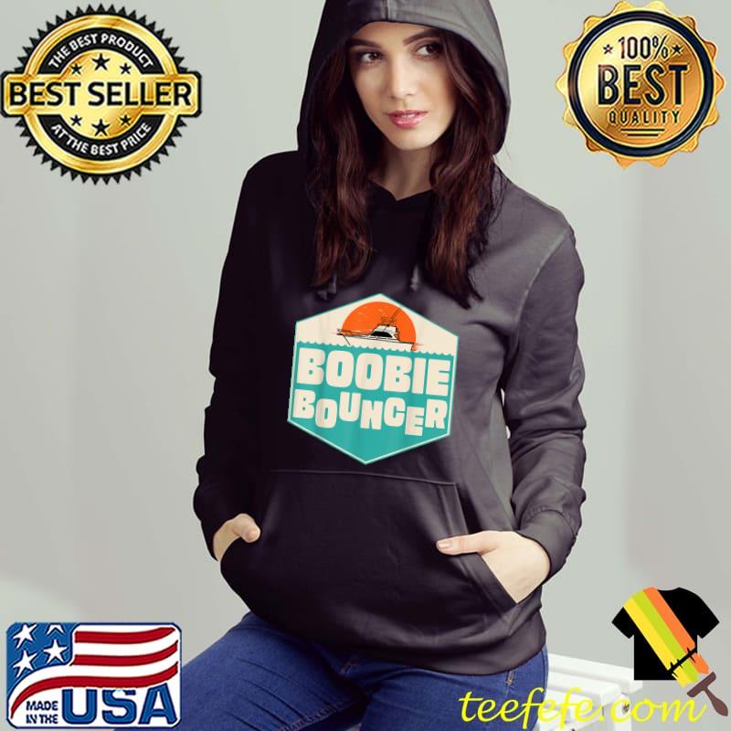 Boobie Bouncer Sunset Ship Sailing Boat T-Shirt Hoodie Boobie Bouncer Sunset Ship Sailing Boat T-Shirt Hoodie
