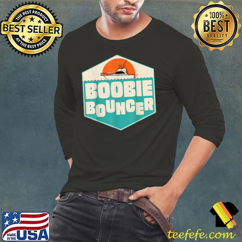 Boobie Bouncer Sunset Ship Sailing Boat T-Shirt Long Sleeve Tee Boobie Bouncer Sunset Ship Sailing Boat T-Shirt Long Sleeve Tee