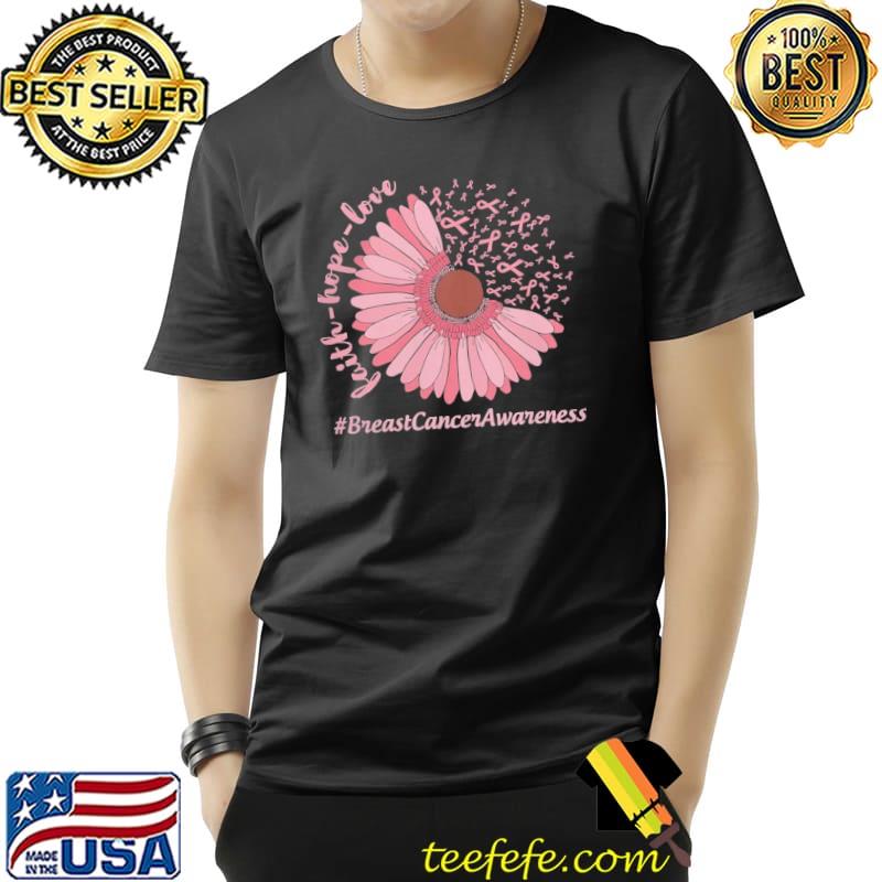 Breast cancer awareness faith hope love pink flower classic shirt