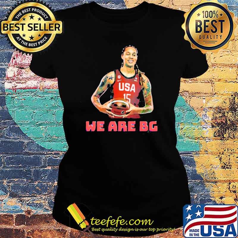 Brittney Griner Shirt We Are BG WNBA Star Shirt Ladies tee Brittney Griner Shirt We Are BG WNBA Star Shirt Ladies tee