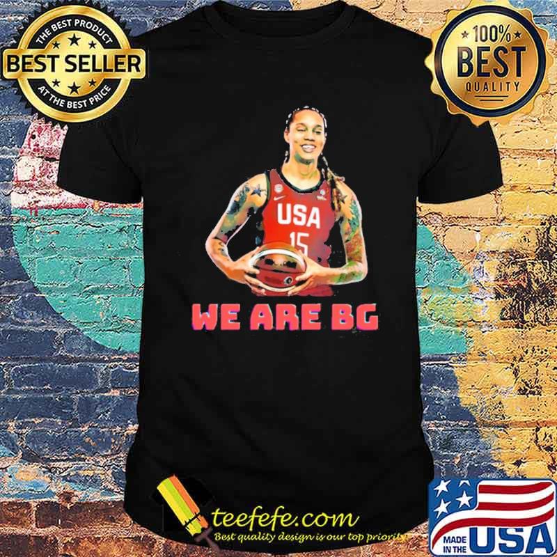 Brittney Griner Shirt We Are BG WNBA Star Shirt