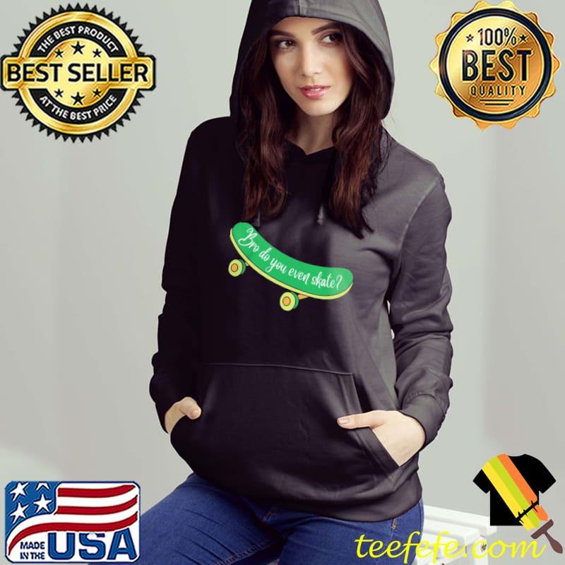 Bro do you even skate funny skateboard skater9 classic s Hoodie Bro do you even skate funny skateboard skater9 classic s Hoodie