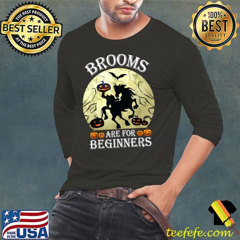Brooms Are For Beginners Horses Witch Riding Pumpkin Moon Halloween T-Shirt Long Sleeve Tee Brooms Are For Beginners Horses Witch Riding Pumpkin Moon Halloween T-Shirt Long Sleeve Tee