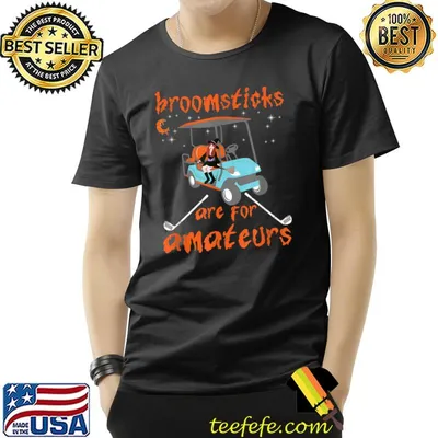 Broomsticks Are For Amateurs Golf Cart Witch Halloween T-Shirt