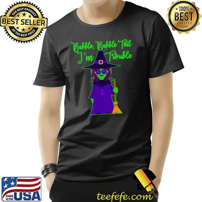Bubble Bubble Toil I'm Trouble Witch And Broom Halloween T-Shirt
