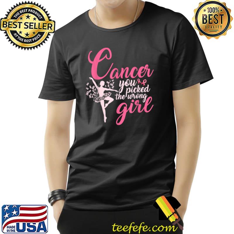 Cancer You Picked The Wrong Girl Breast Cancer Support Month T-Shirt