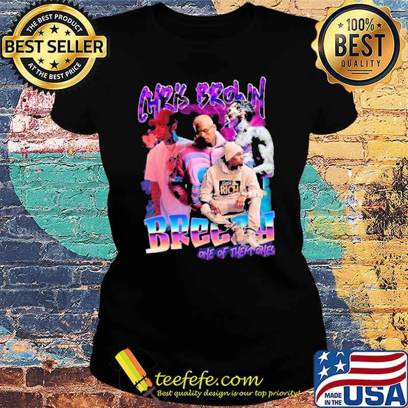 Chris Brown Breezy One Of Them Ones Tour 2022 Shirt Ladies tee Chris Brown Breezy One Of Them Ones Tour 2022 Shirt Ladies tee