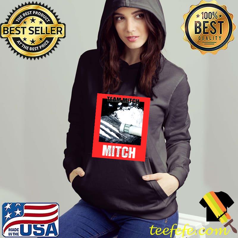 Cocaine team mitch T-Shirt Hoodie Cocaine team mitch T-Shirt Hoodie