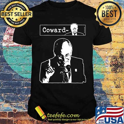 Dick Cheney Funny Trump is Coward Shirt