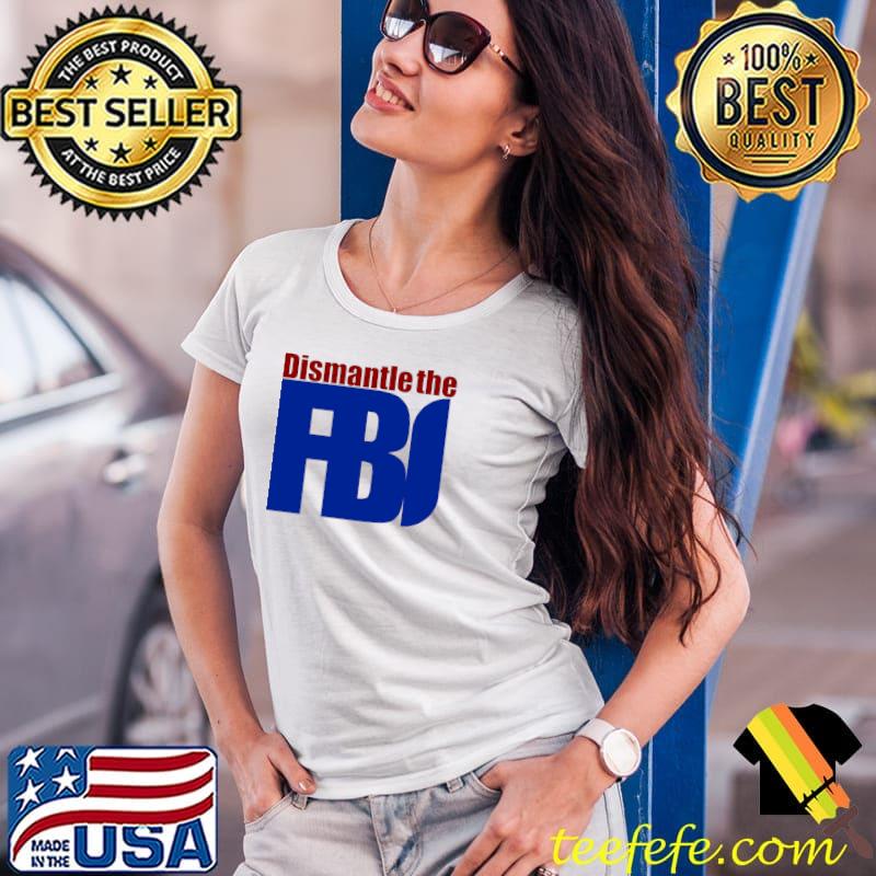 Dismantle FBI Essential T-Shirt Ladies Tee Dismantle FBI Essential T-Shirt Ladies Tee