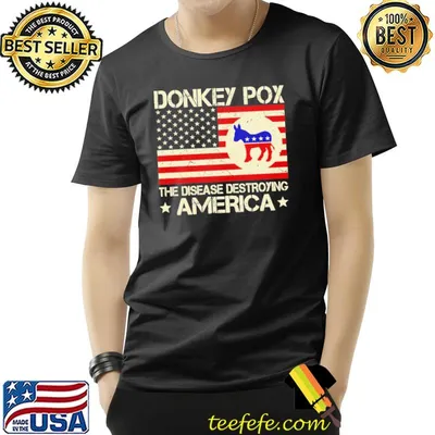 Donkey Pox The Disease Destroying America Shirt