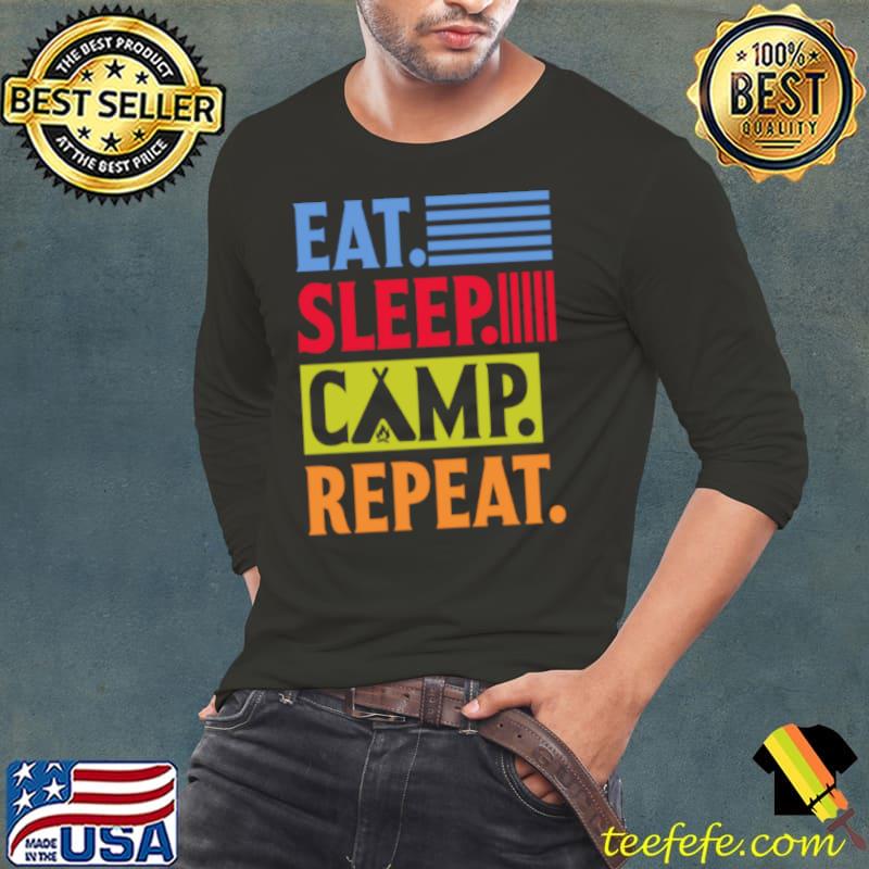 Eat Sleep Camp Repeat T-Shirt Long Sleeve Tee Eat Sleep Camp Repeat T-Shirt Long Sleeve Tee