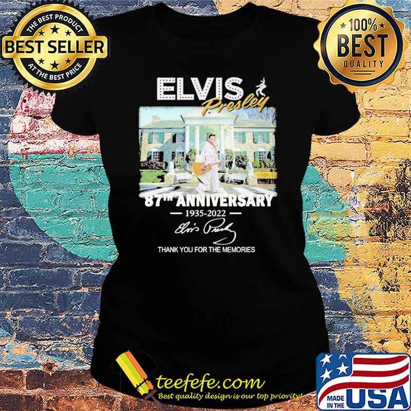 Elvis Presley 87th Anniversary Thank You For The Memories Shirt Ladies tee Elvis Presley 87th Anniversary Thank You For The Memories Shirt Ladies tee
