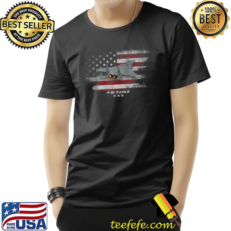 F15 Eagle Air Force Fighter Jet Military Aircraft US Veteran Usa Flag T-Shirt