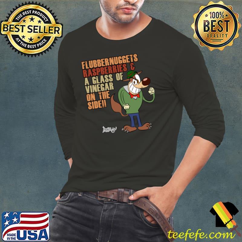 Flubber nuggets raspberries a glass of vinegar on the side T-Shirt Long Sleeve Tee Flubber nuggets raspberries a glass of vinegar on the side T-Shirt Long Sleeve Tee