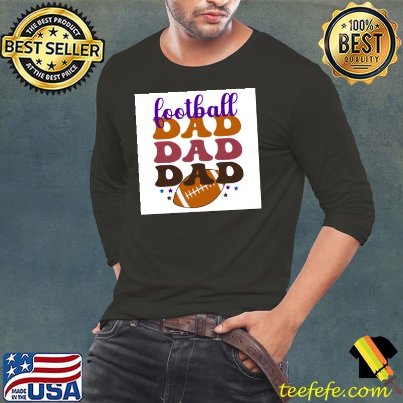 Football dad T-s Long Sleeve Tee Football dad T-s Long Sleeve Tee
