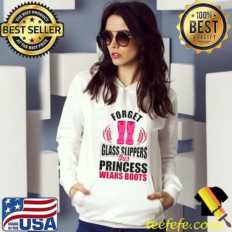 Forget Glass Slippers This Princess Wears Boots Pink Farming Farmer T-Shirt Hoodie Forget Glass Slippers This Princess Wears Boots Pink Farming Farmer T-Shirt Hoodie