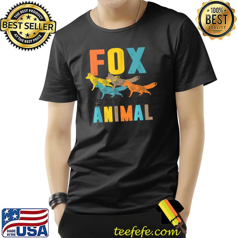 Fox Is My Spirit Animal T-Shirt Fox Is My Spirit Animal T-Shirt