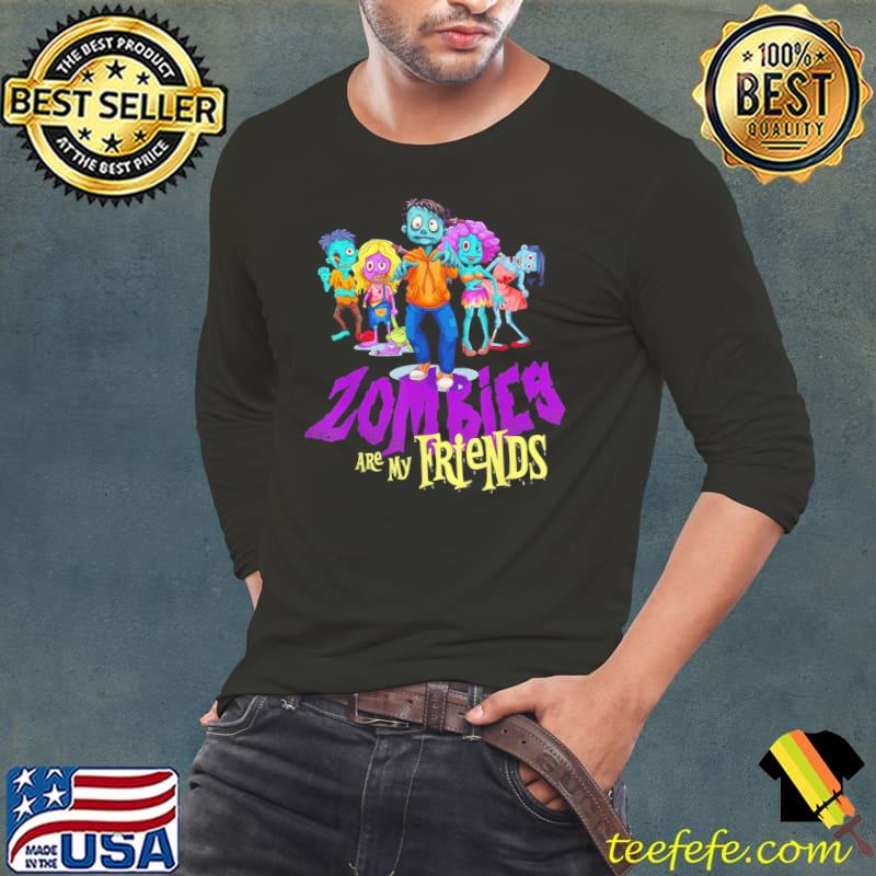 Friends halloween zombies are my friends halloween classic s Long Sleeve Tee Friends halloween zombies are my friends halloween classic s Long Sleeve Tee