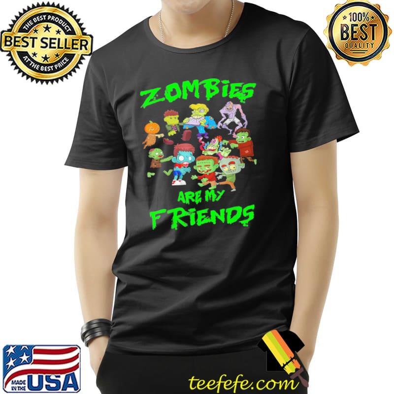 Friends halloween zombies are my friends kid halloween shirt