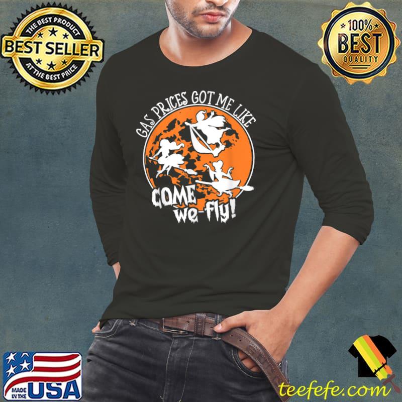 Gas Prices Got Me Like, Come We Fly Broom Moon Halloween T-Shirt Long Sleeve Tee Gas Prices Got Me Like, Come We Fly Broom Moon Halloween T-Shirt Long Sleeve Tee