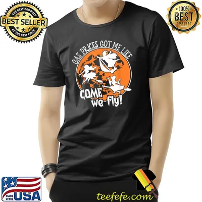 Gas Prices Got Me Like, Come We Fly Broom Moon Halloween T-Shirt