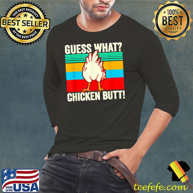 Guess What Chicken Butt! Vintage T-Shirt Long Sleeve Tee Guess What Chicken Butt! Vintage T-Shirt Long Sleeve Tee