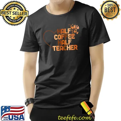 Half Coffee Half Teachers Heart Butterflies First Day Of School T-Shirt
