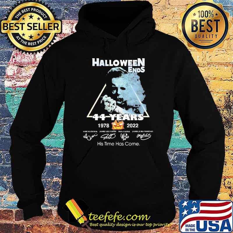 Halloween Ends 44 Years 1978 2022 His Time Has Come Shirt Hoodie Halloween Ends 44 Years 1978 2022 His Time Has Come Shirt Hoodie