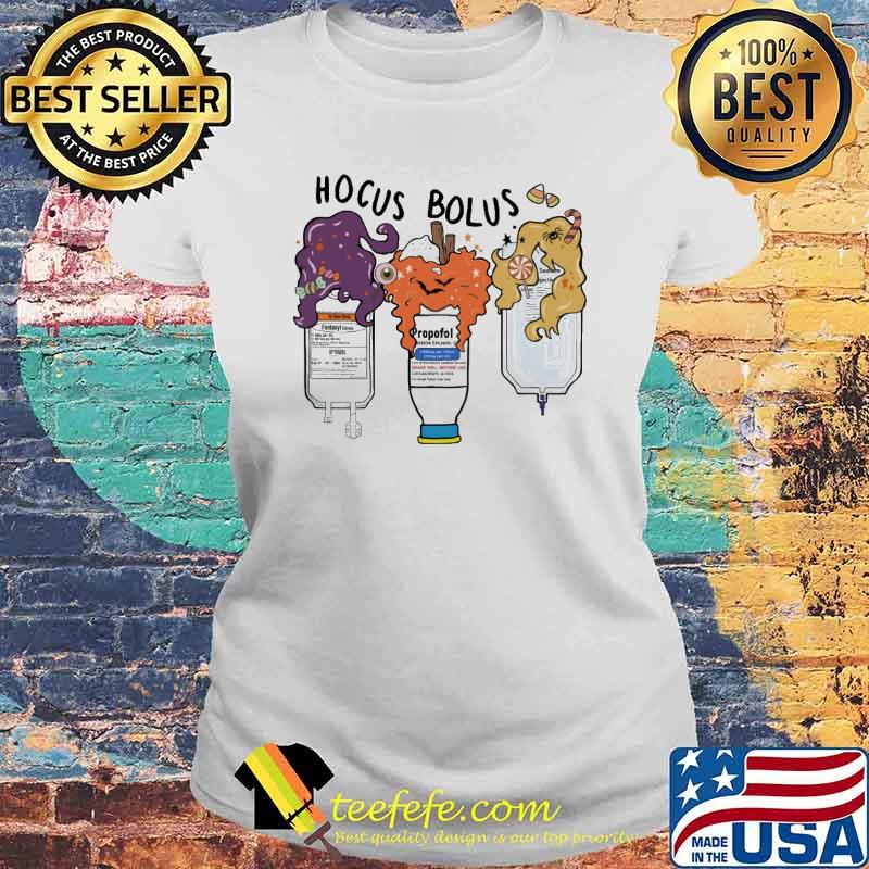 Halloween Hocus Bolus Fentanyl Propofol Shirt Laides tee Halloween Hocus Bolus Fentanyl Propofol Shirt Laides tee