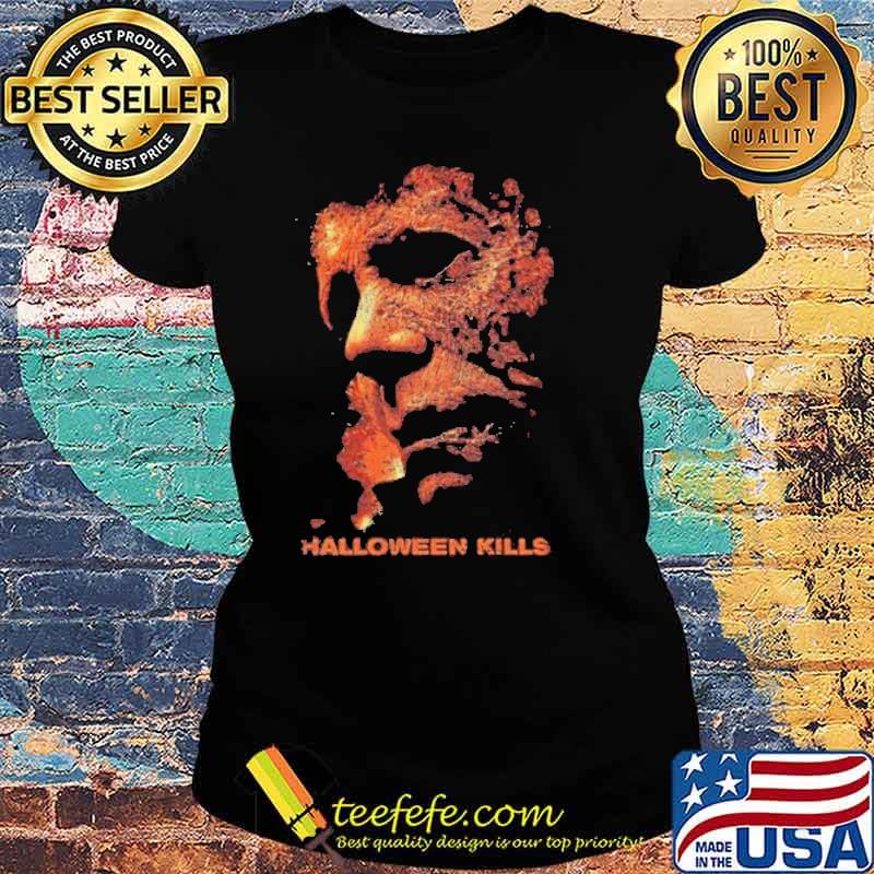 Halloween Kills 2022 Movie Horror Michael Best Shirt Ladies tee Halloween Kills 2022 Movie Horror Michael Best Shirt Ladies tee