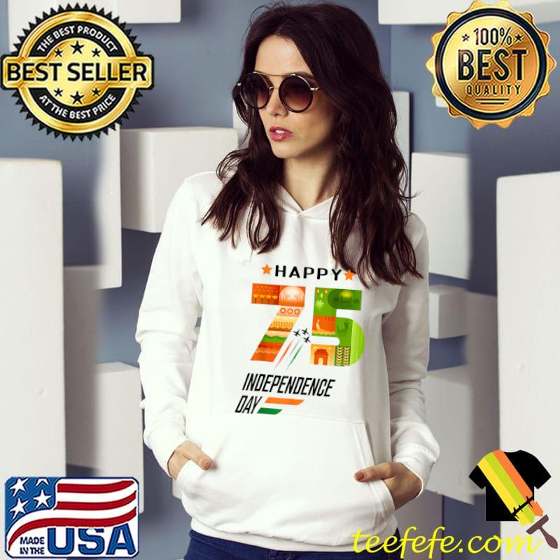 Happy 75th Independence Day India Independence Day Indian T-Shirt Hoodie Happy 75th Independence Day India Independence Day Indian T-Shirt Hoodie