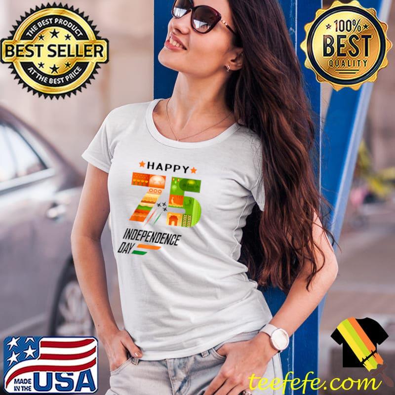 Happy 75th Independence Day India Independence Day Indian T-Shirt Ladies Tee Happy 75th Independence Day India Independence Day Indian T-Shirt Ladies Tee