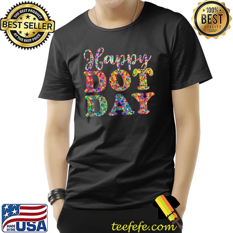 Happy Dot Day International Dot Day Colorful Dot Retro T-Shirt