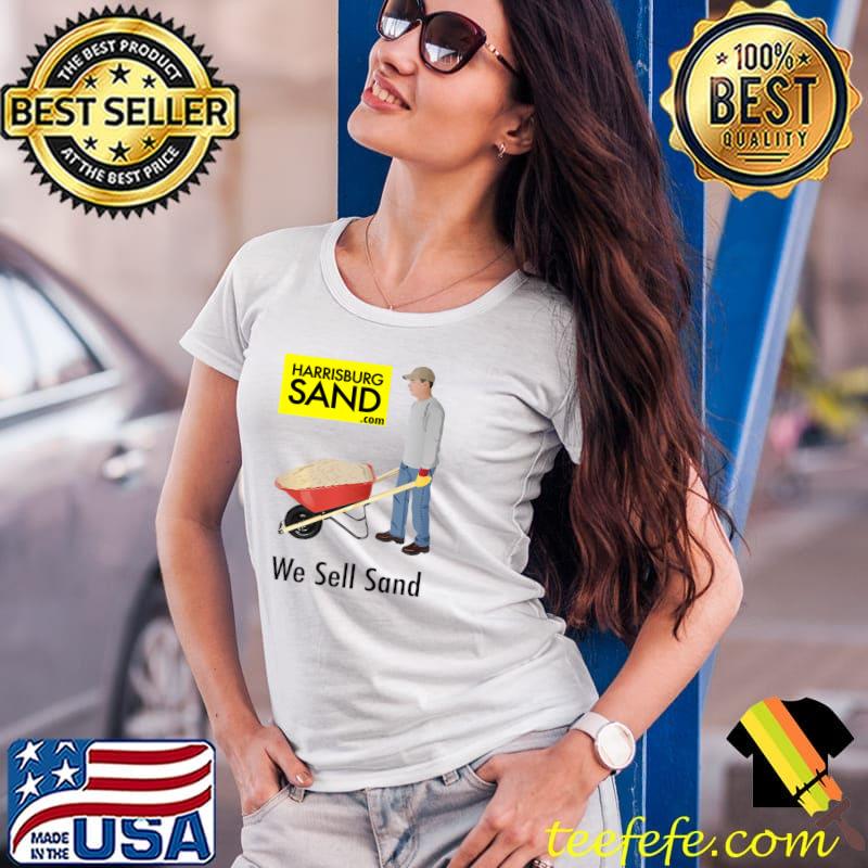 Harrisburg Sand We Sell Sand Farmer T-Shirt Ladies Tee Harrisburg Sand We Sell Sand Farmer T-Shirt Ladies Tee