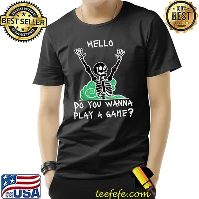 Hello Do You Wanna Play A Game Skeleton Halloween T-Shirt