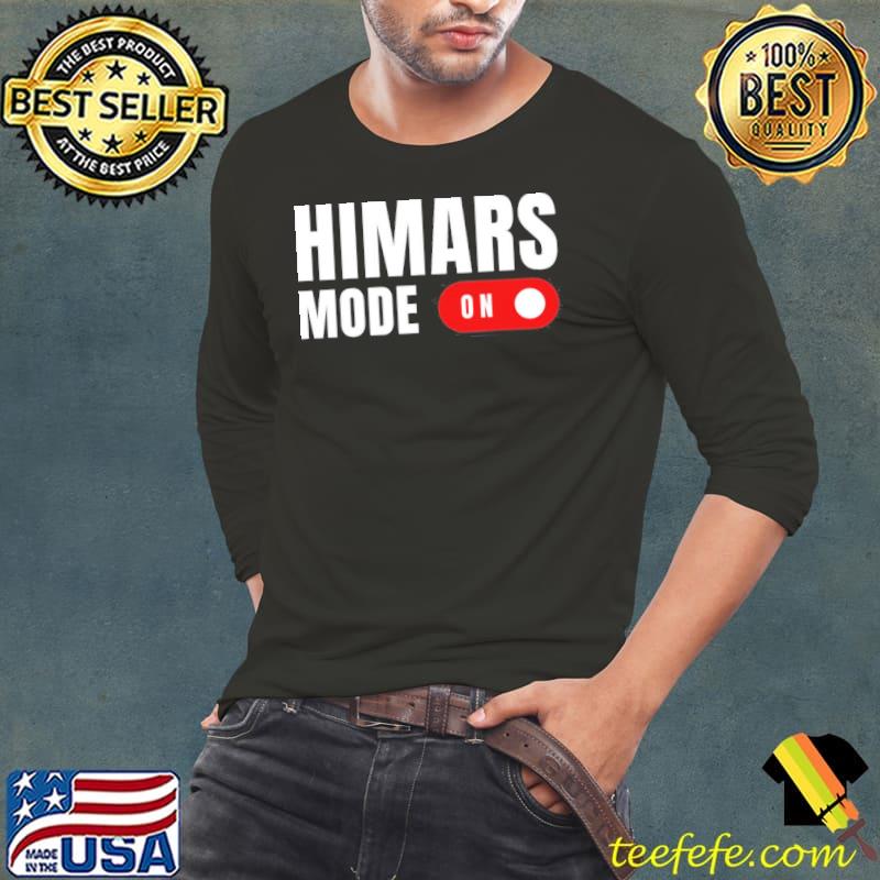 Himars mode on Ukraine s Long Sleeve Tee Himars mode on Ukraine s Long Sleeve Tee