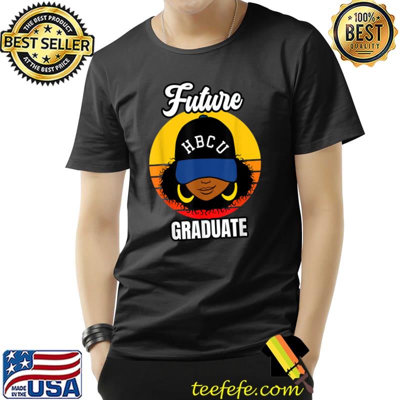Historically Black College University Future Student HBCU T-Shirt