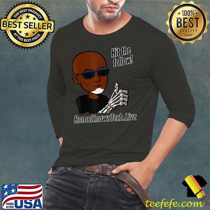 Hit The Follow Rome Knows Tech Live T-Shirt Long Sleeve Tee Hit The Follow Rome Knows Tech Live T-Shirt Long Sleeve Tee