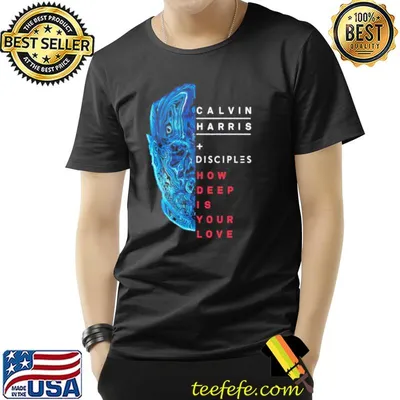 How deep is your love calvin Harris shirt