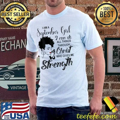I Am A September Girl I Can Do All Things Through Christ Shirt