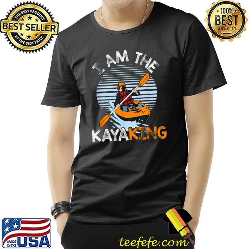 I Am The Kayaking Kayak Kayaker T-Shirt