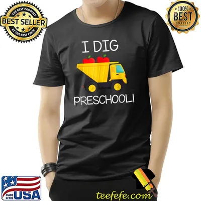 I Dig Preschool Dump Truck Back to School T-Shirt
