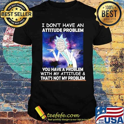 I Don't Have An Attitude Problem DR.Seuss Shirt