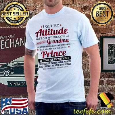 I Get My Attitude From My Freakin' Awesome Grandma Prince Shirt